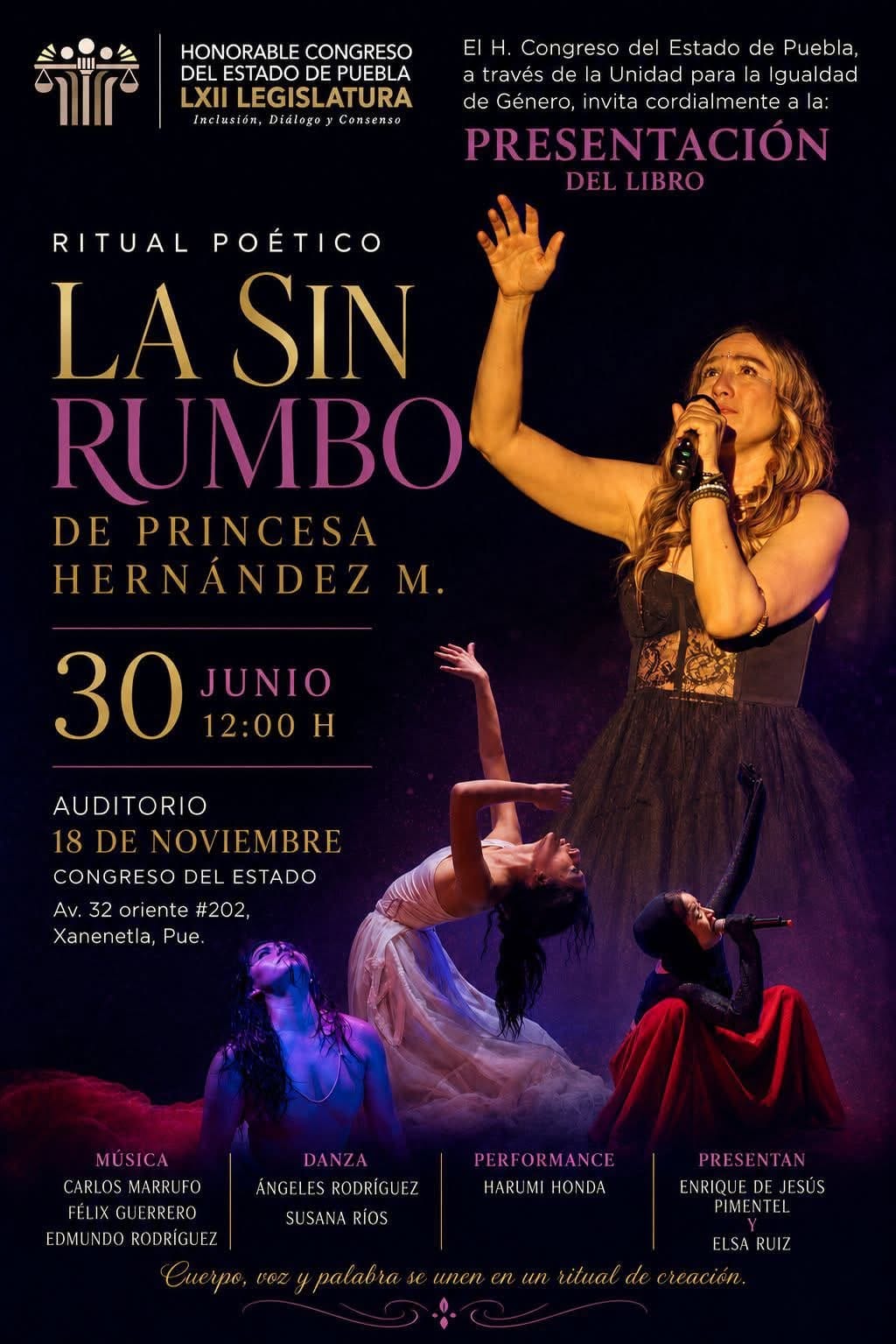 Cartel de La sin rumbo, ritual poético de Princesa Hernández M., en el Congreso del Estado de Puebla: música, danza y performance